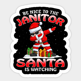 Be Nice To The Janitor Santa is Watching Sticker